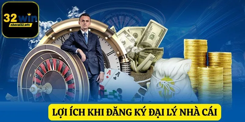 Đại lý nhà cái nhận nhiều quyền lợi hấp dẫn