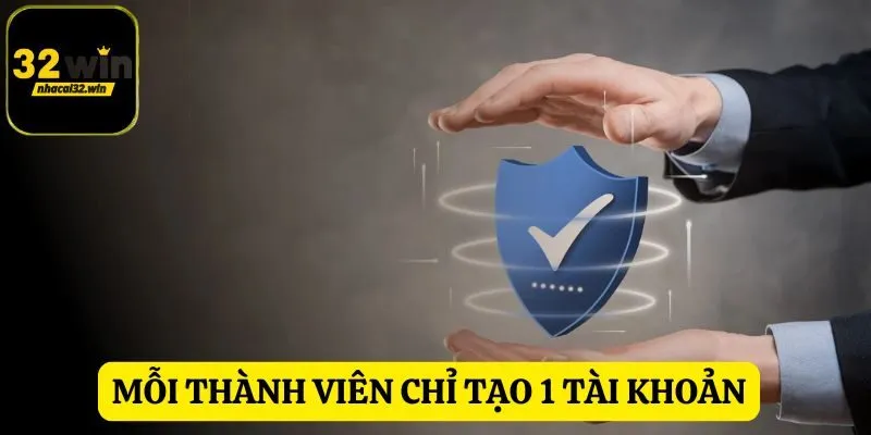 Mỗi người chơi chỉ được tạo một tài khoản duy nhất tại nhà cái