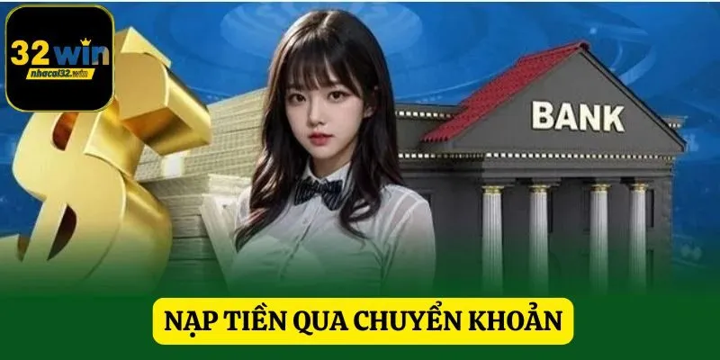 Nạp tiền qua chuyển khoản ngân hàng đơn giản