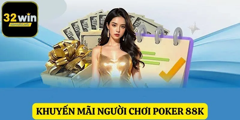 Nhà cái tung ưu đãi 88K cho người chơi Poker