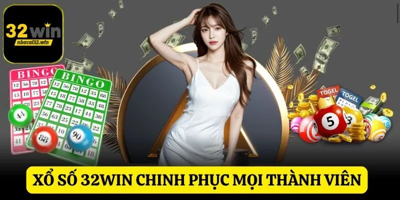 Xổ số 32WIN chinh phục mọi thành viên